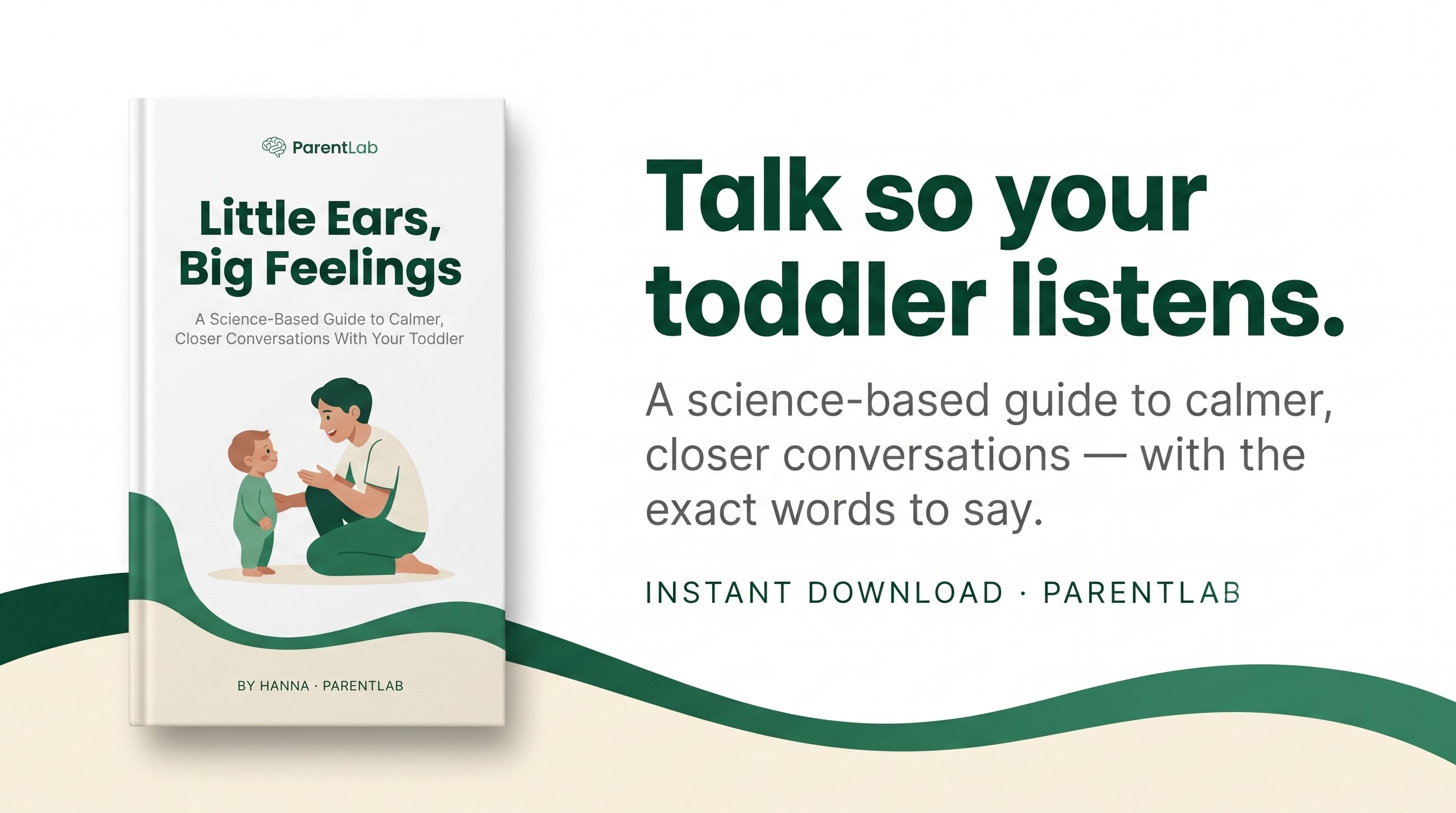 Little Ears, Big Feelings — A Science-Based Guide to Calmer, Closer Conversations With Your Toddler
