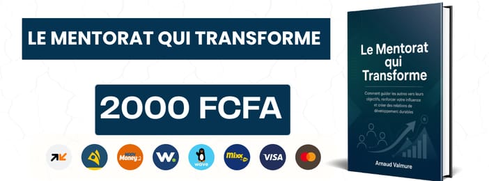 Le Mentorat qui Transforme Comment guider les autres vers leurs objectifs, renforcer votre influence