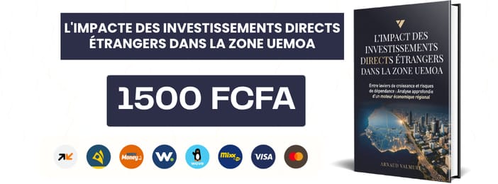 L'IMPACT DES INVESTISSEMENTS DIRECTS ÉTRANGERS DANS LA ZONE UEMOA Entre leviers de croissance