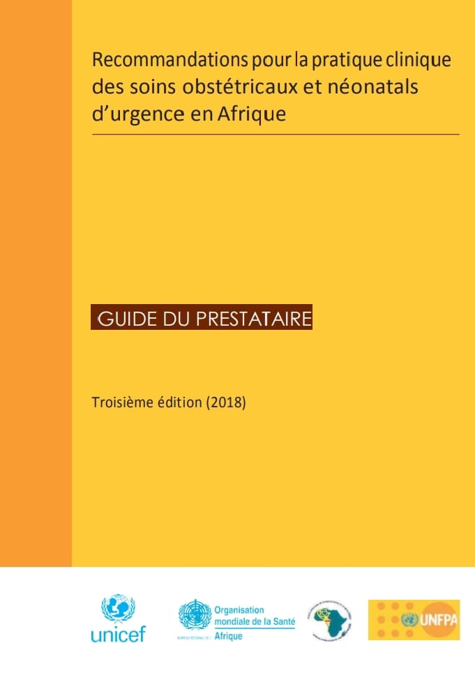Recommandations pourla pratique clinique  des soins obstétricaux et néonatals  d’urgence en Afrique