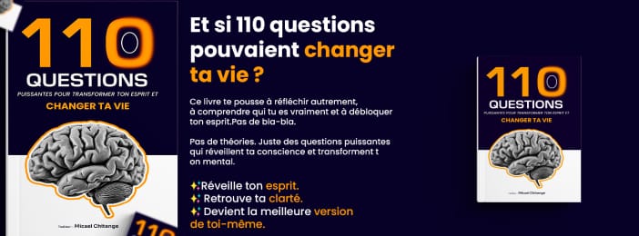 110 QUESTIONS PUISSANTES POUR TRANSFORMER TON ESPRIT ET CHANGER TA VIE