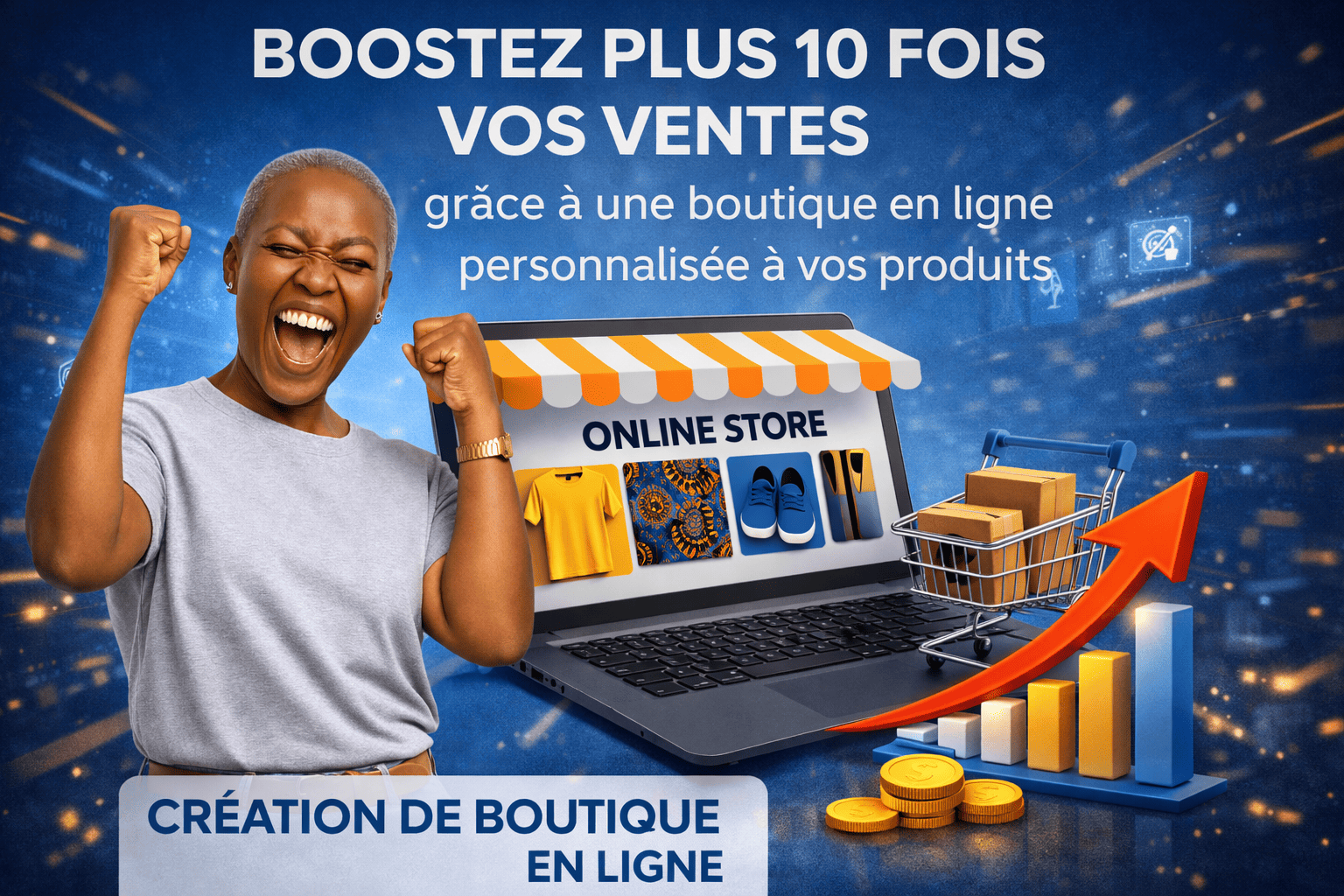 Obtenez votre boutique en ligne et booster  vos ventes