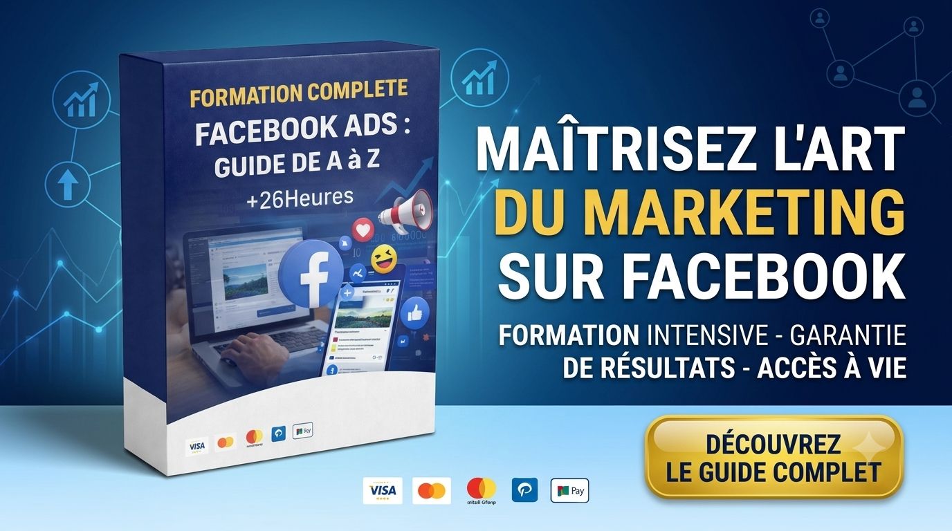 FORMATION COMPLETE FACEBOOK ADS : GUIDE DE A à Z +26Heures