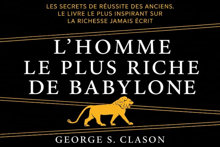 L'HOMME LE PLUS RICHE DE BABYLONE