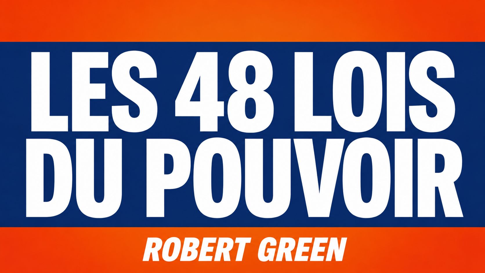 LES 48 LOIS DU POUVOIR -Guide