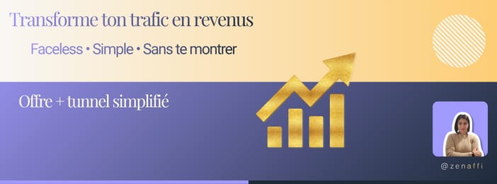 Transforme ton trafic en revenus faceless (offre + tunnel simple + stratégie)