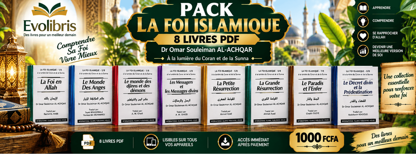 PACK LA FOI ISLAMIQUE - Dr Omar S. Al-Achqar