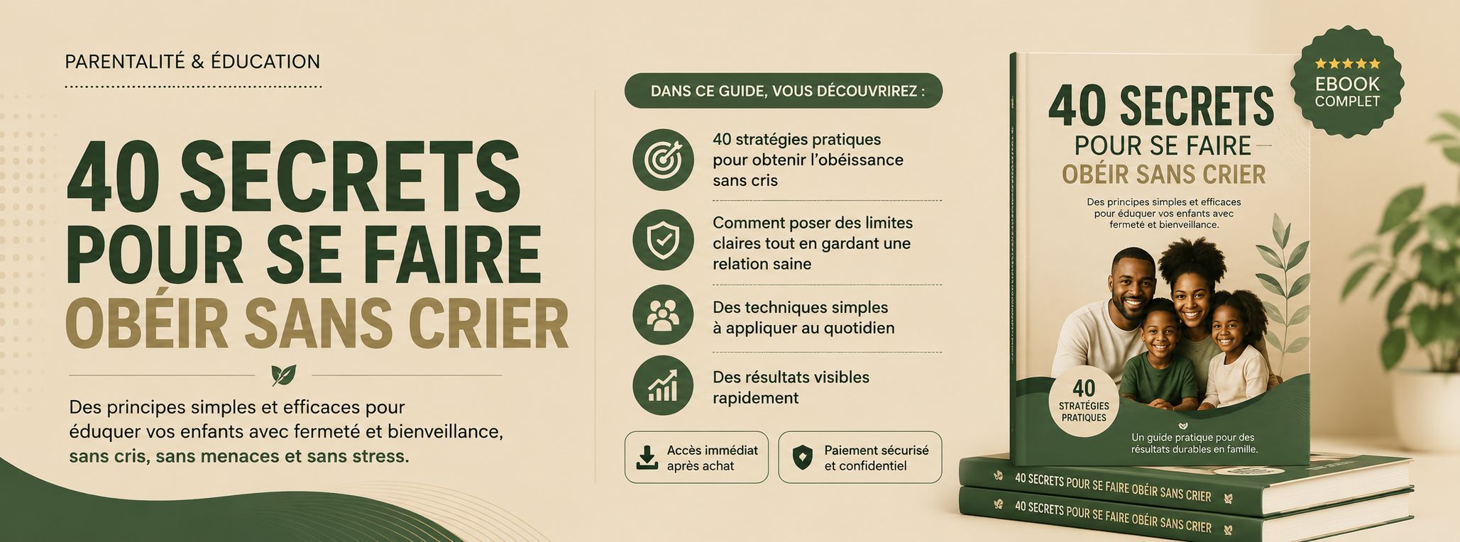 40 Secrets de Parents: Obéissance Totale Sans Cris ni Punition