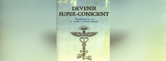 Devenir super conscient