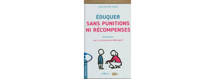 Éduquer sans punir ni récompenses