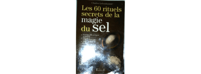 Les 60 rituels secret de la magie du sel