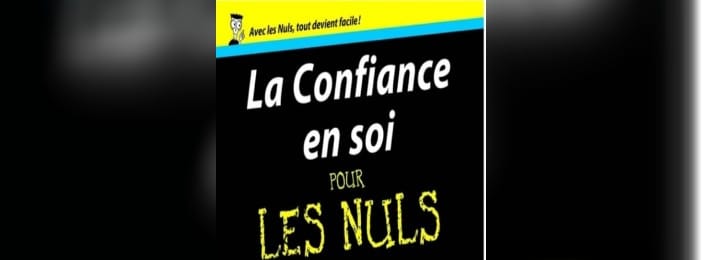 La confiance en soi pour les nuls