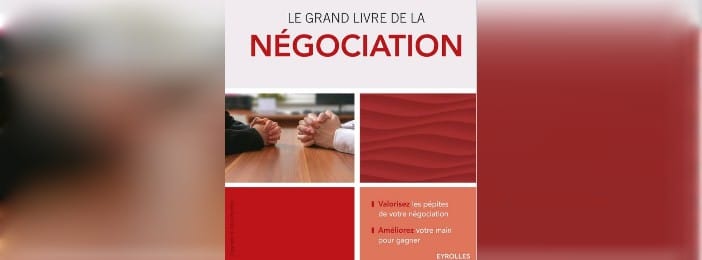 Le grand livre de la négociation