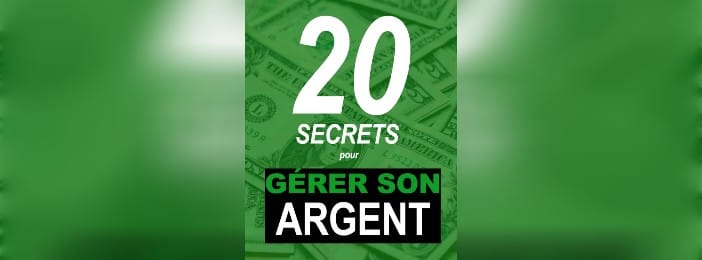 20 secrets pour gérer son argent