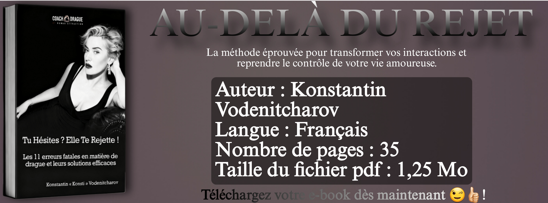 Tu Hésite ? Elle te Rejette !