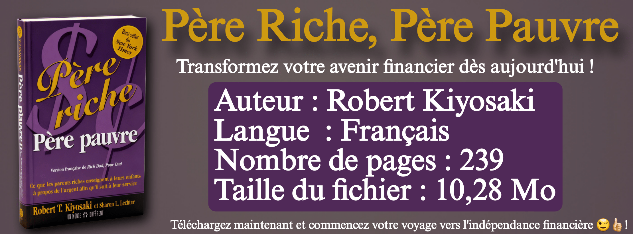 Père Riche Père Pauvre – Maîtrisez Actifs/Passifs & Atteignez l’Indépendance