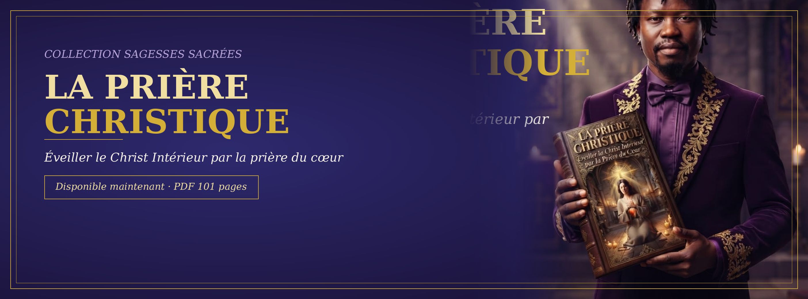 « La Prière Christique : Éveiller le Christ Intérieur par la Prière du Cœur »