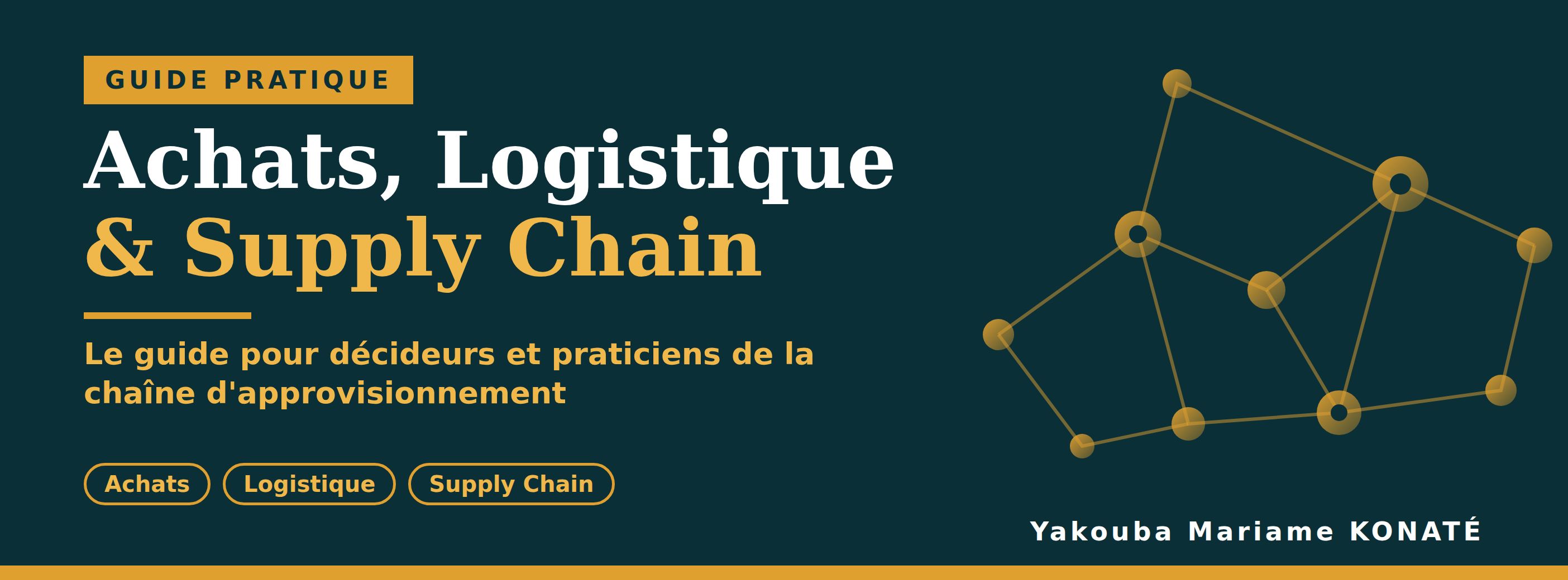 Guide pratique Achats, Logistique & Supply Chain