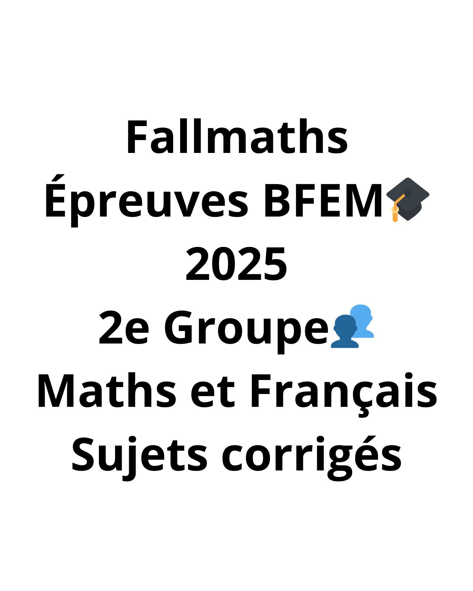 Épreuves corrigées du Bfem 2025 2nd_groupe