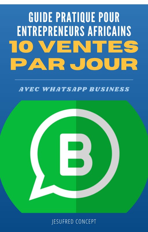 10 VENTES PAR JOUR AVEC WHATSAPP BUSINESS