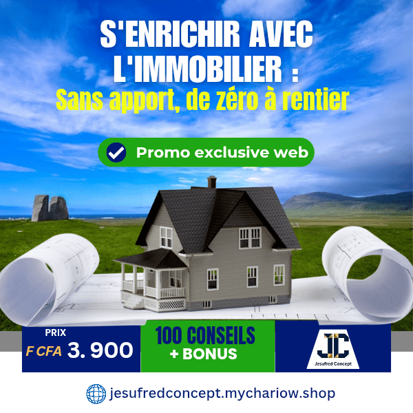 S'ENRICHIR AVEC L'IMMOBILIER : sans apport, de zéro à rentier.