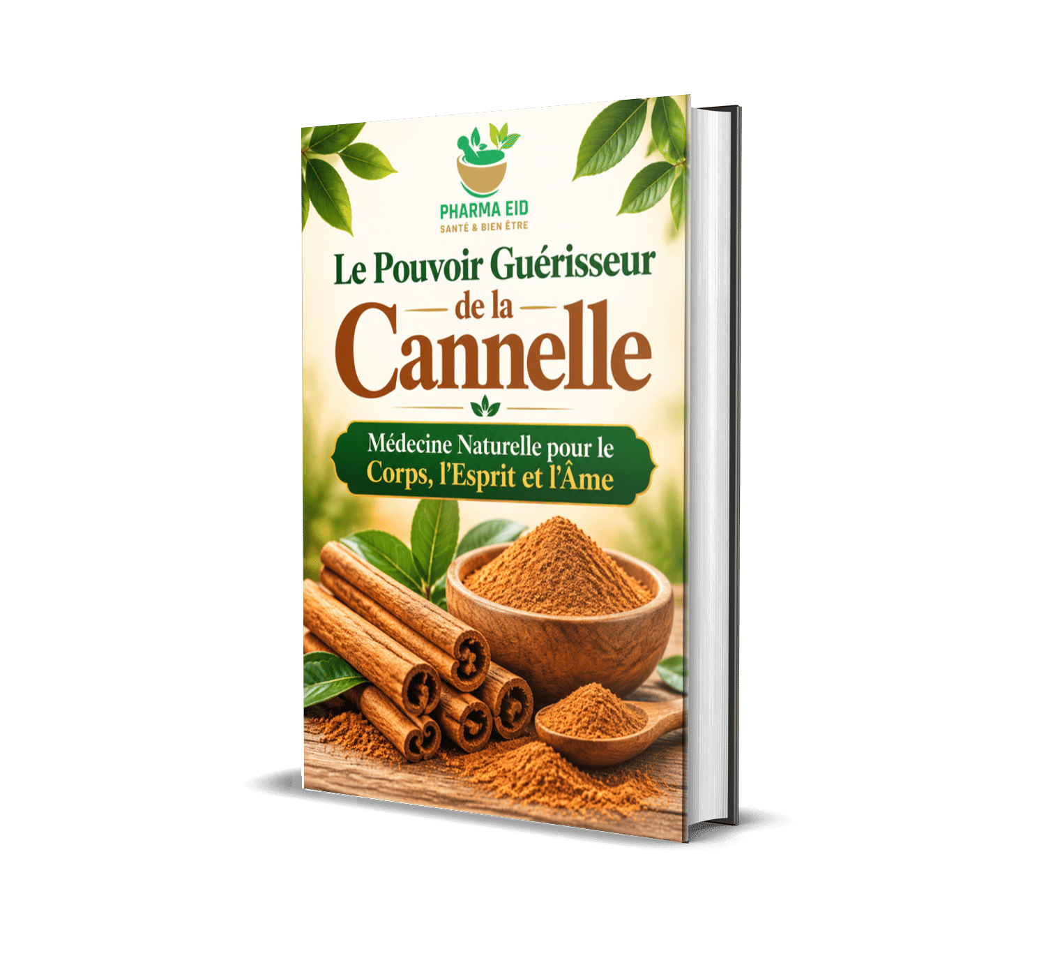Le Pouvoir Guérisseur de la Cannelle : Médecine Naturelle pour le Corps, l'Esprit et l'Âme