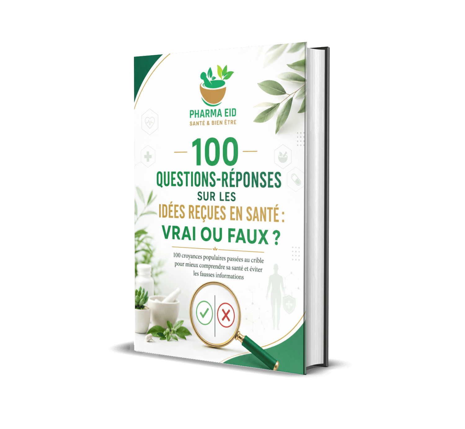 100 Questions-Réponses sur les idées reçues en santé : Vrai ou faux ?