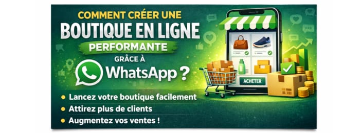 Créez une boutique en ligne rentable avec WhatsApp et générez vos premières ventes