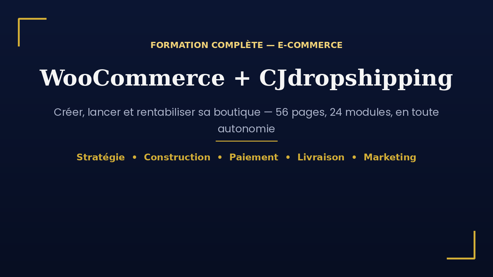 Formation Complète — Créer, lancer et rentabiliser sa boutique WooCommerce + CJdropshipping