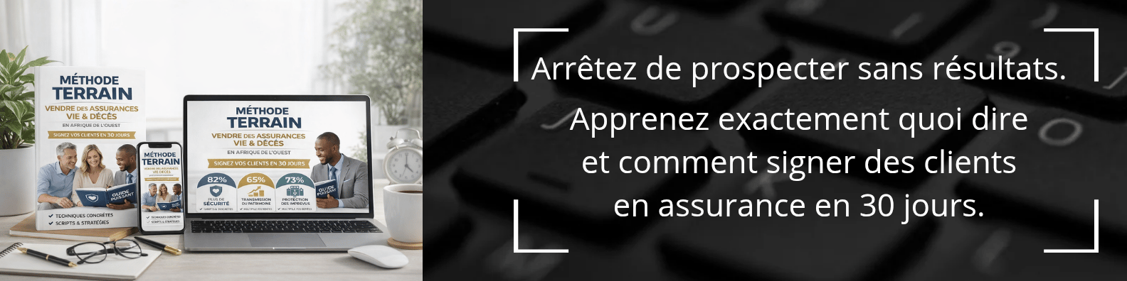 MÉTHODE TERRAIN — Vendre des assurances vie & décès en Afrique de l’Ouest