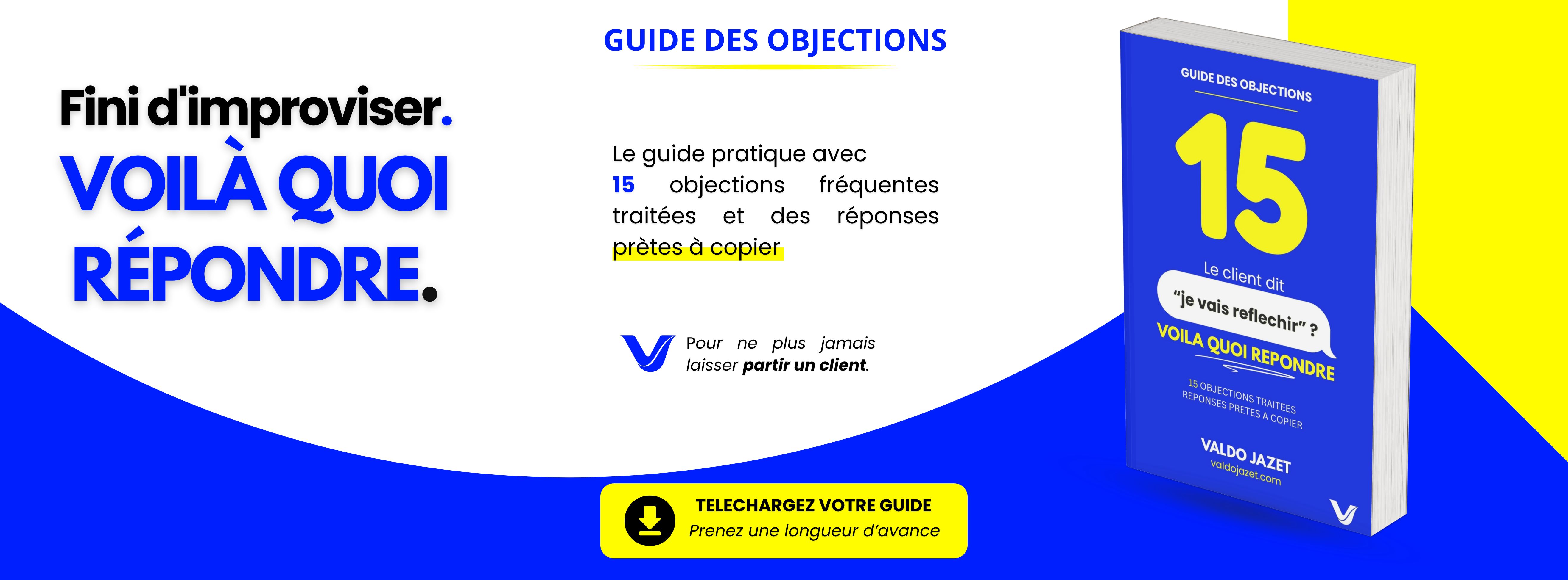 Le client dit je vais refléchir ? Voilà quoi répondre GUIDE DES OBJECTIONS