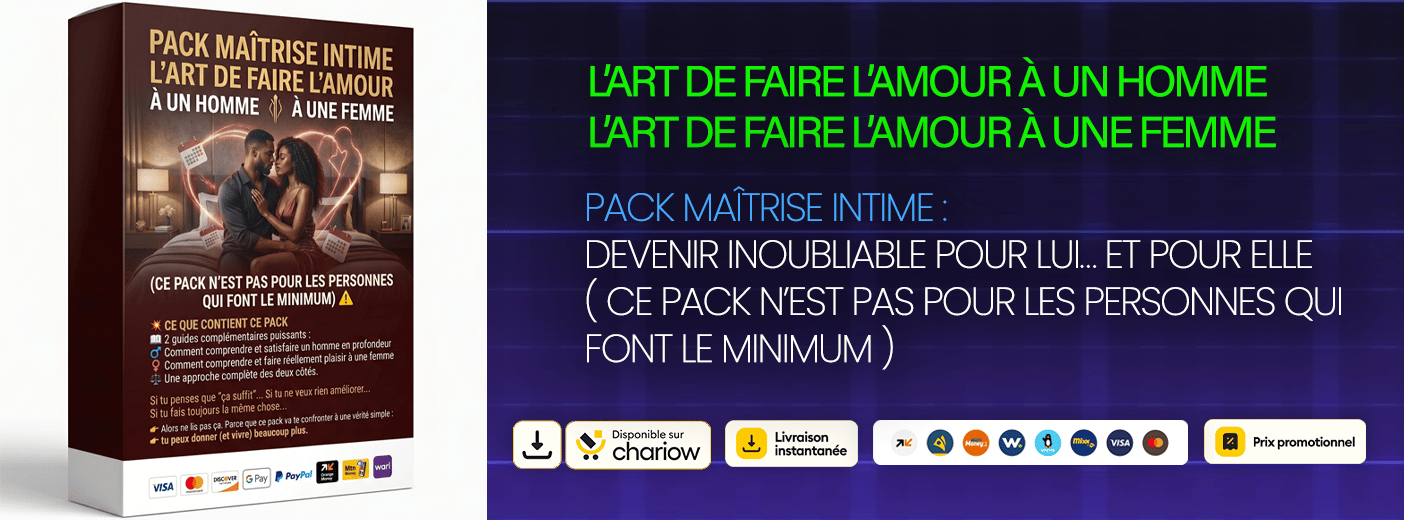 PACK MAÎTRISE INTIME : L’ART DE FAIRE L’AMOUR À UN HOMME && L’ART DE FAIRE L’AMOUR À UNE FEMME