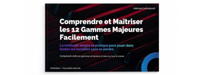 Comprendre et Maîtiser les 12 Gammes Majeures Facilement