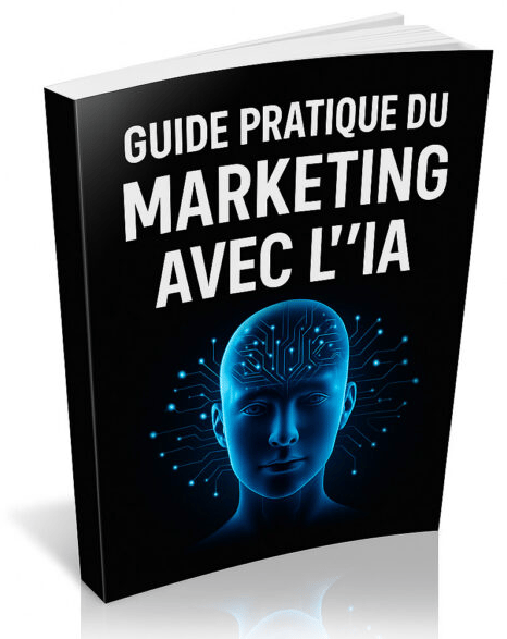 Marketing avec l'IA : Le Guide Complet pour Multiplier vos Résultats en 10x Moins de Temps