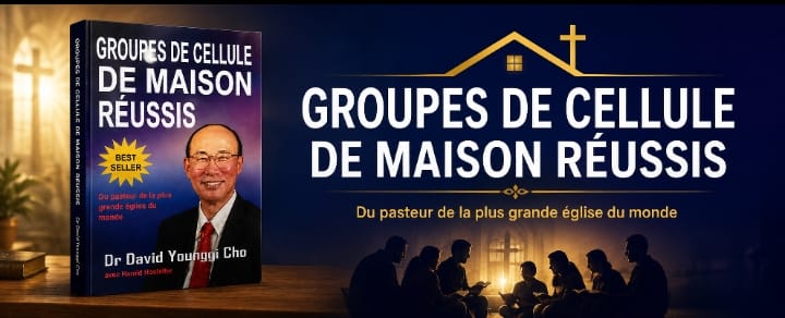 GROUPES DE CELLULES D'ÉGLISES RÉUSSIS ⛪