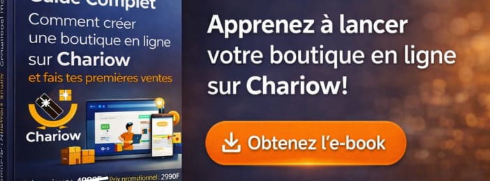 Guide Complet: Comment créer une boutique sur Chariow et faire tes premières ventes.