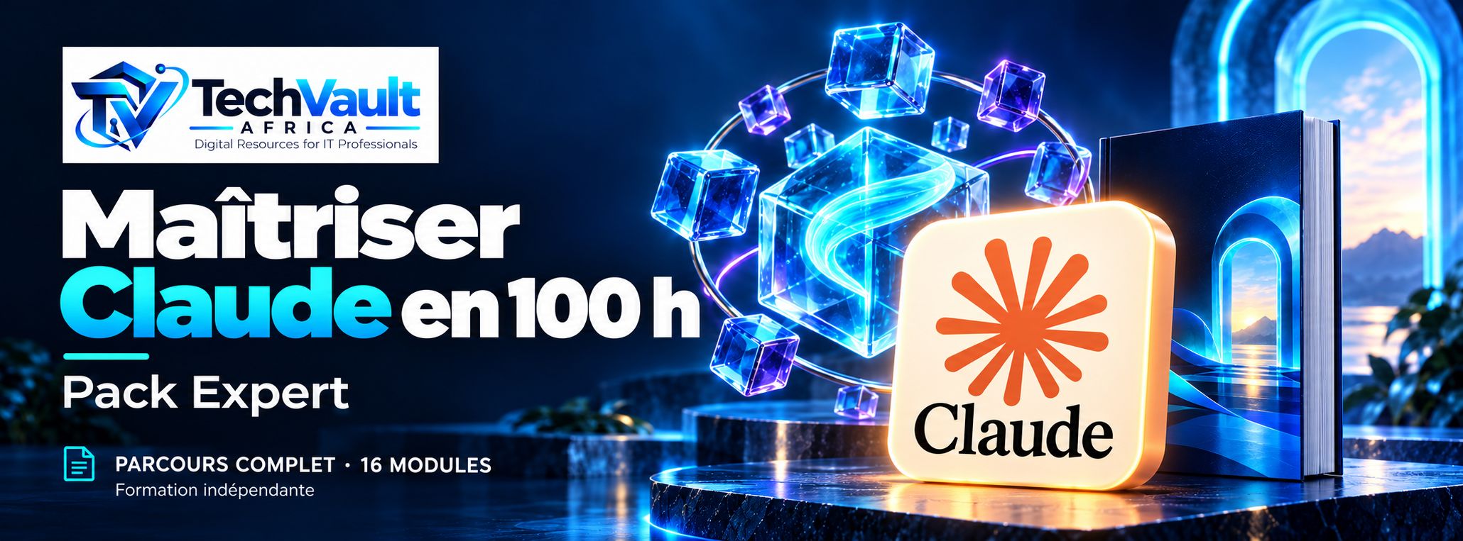 Pack Expert — Maîtriser Claude en 100 h (parcours complet)