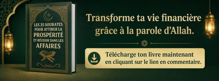 Les 35 Sourates pour Attirer la Prospérité et Réussir dans les Affaires