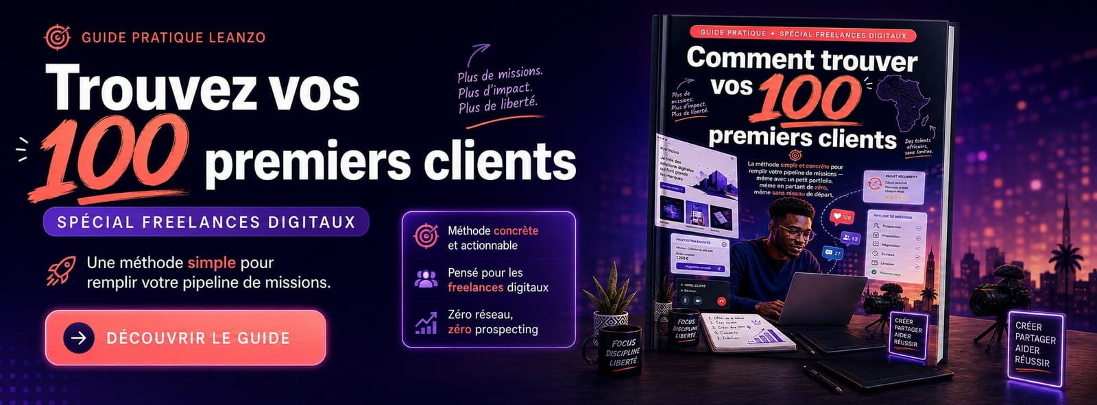 Comment trouver vos 100 premiers clients — Guide pratique pour freelances digitaux