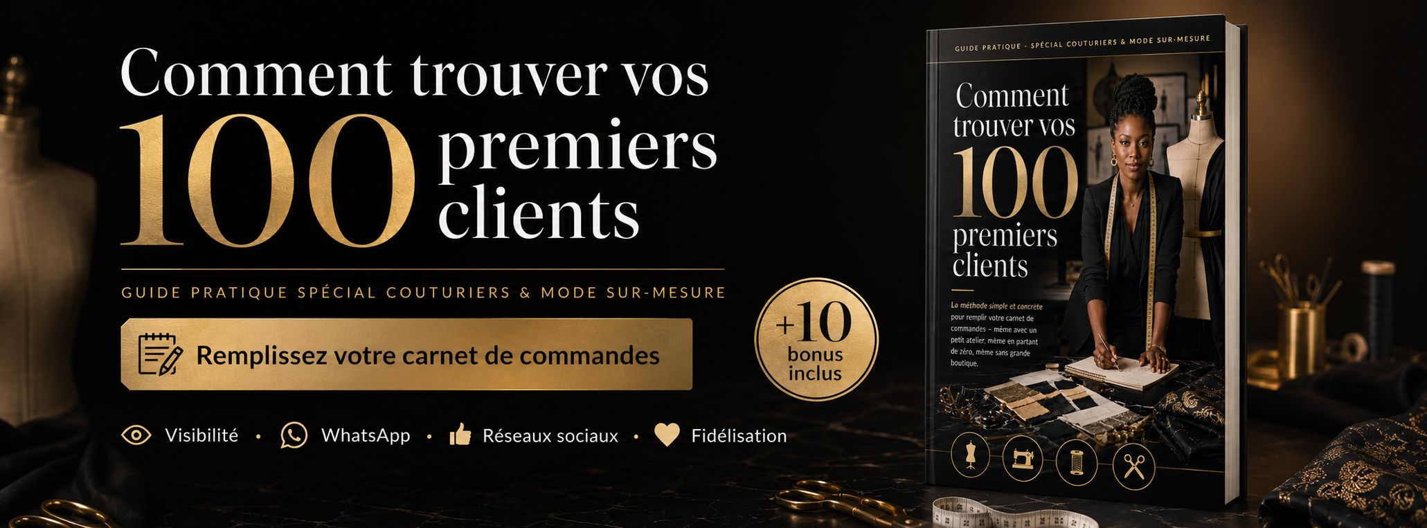 Attirez 100 nouvelles clientes : Guide complet pour  Couturiers et Mode sur-mesure