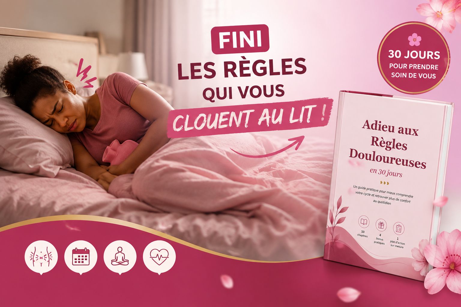 Fini les règles qui vous clouent au lit - Votre méthode en 30 jours pour un cycle plus serein
