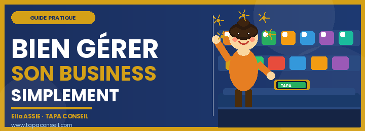 GUIDE PRATIQUE POUR BIEN GERER SON BUSINESS