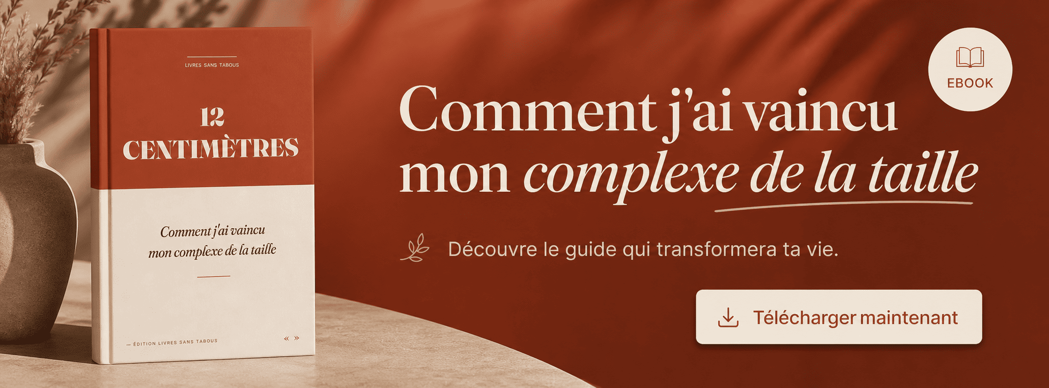 12 centimètres — Comment j'ai vaincu mon complexe de la taille