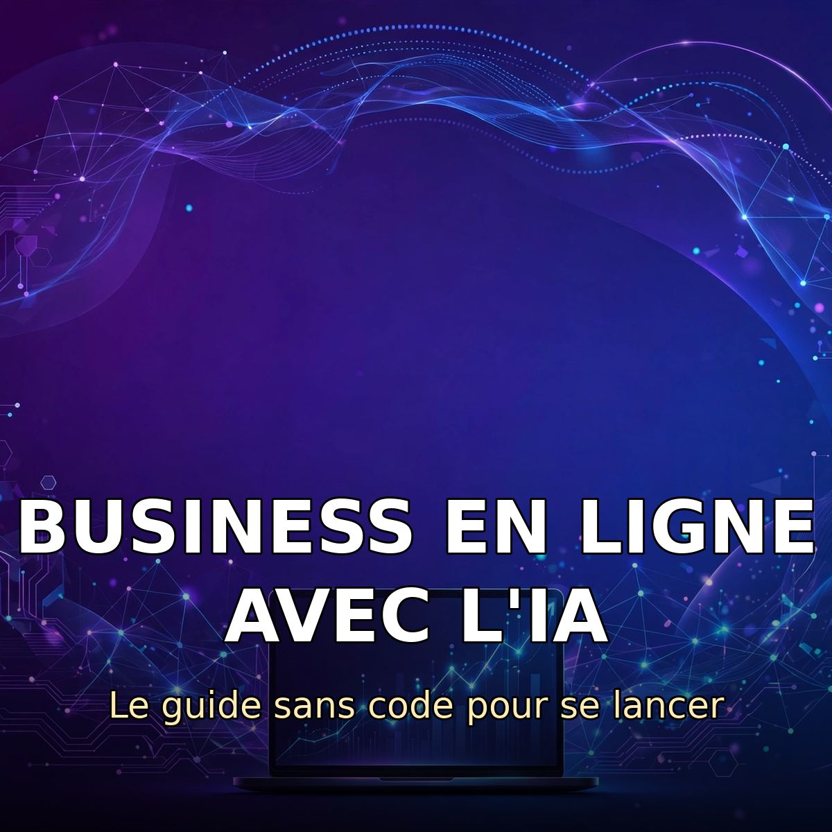Business en ligne avec l'IA : le guide sans code