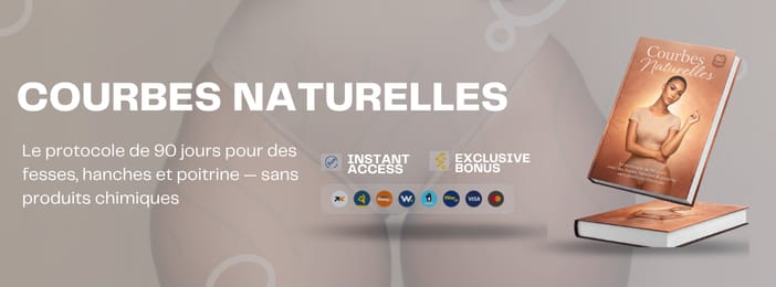 Courbes Naturelles - Le protocole de 90 jours pour des fesses, hanches et poitrine