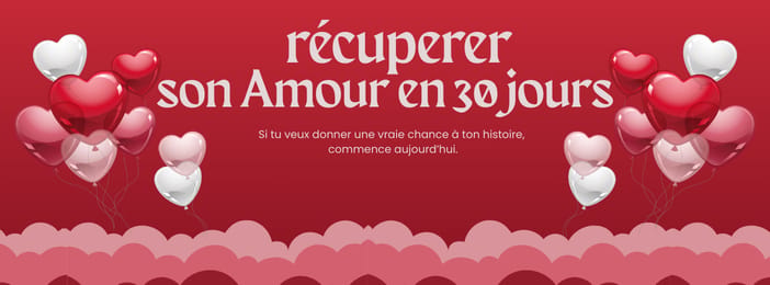 Reconquérir son Amour en 30 jours