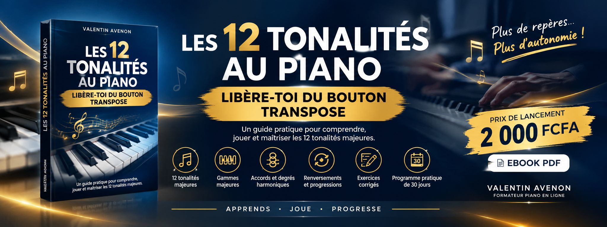 APPRENDS À JOUER DANS LES 12 TONALITÉS AU PIANO : LIBÈRE-TOI DU BOUTON TRANSPOSE !