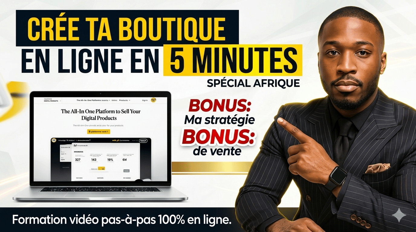 Apprendre à Créer sa Boutique Digitale et Générer ses Premières Ventes Rapidement