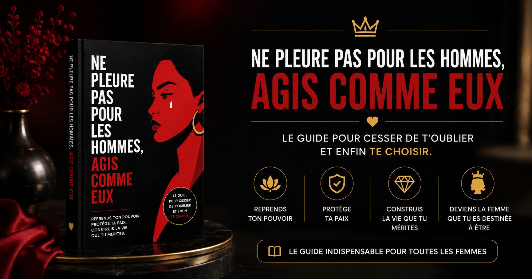Ne pleure pas pour les hommes, agis comme eux