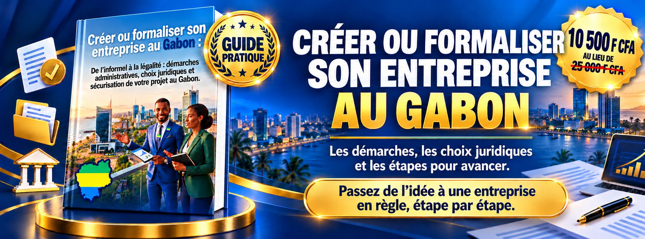 Créer ou formaliser son entreprise au Gabon: Le guide étape par étape